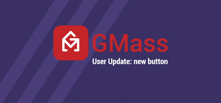 new GMass button - better workflow